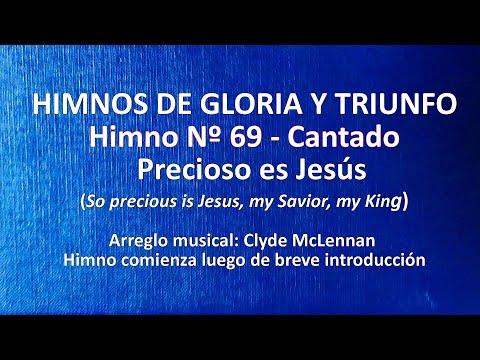 Himnos de Gloria Nº 69 -  Precioso es Jesús