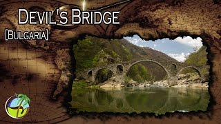 Devil's Bridge, Bulgaria