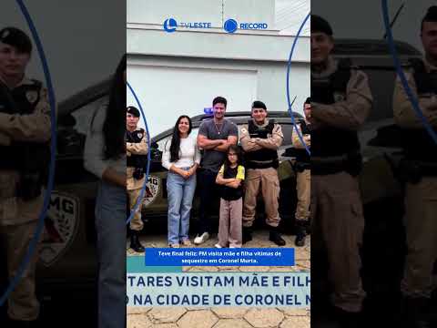 Teve final feliz: PM visita mãe e filha vítimas de sequestro em Coronel Murta.