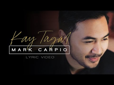 Mark Carpio - Kay Tagal (Lyric Video)