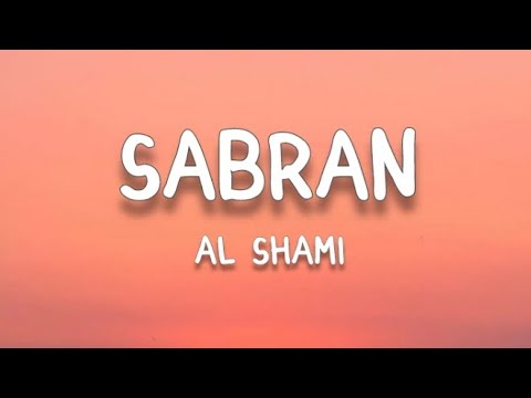 Al Shami - Sabran (Lyrics)(English Translation)(Sped up)
