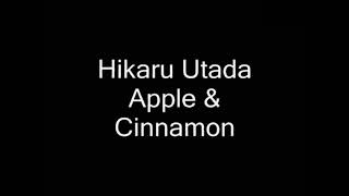 宇多田光 Utada Hikaru - Apple &amp; Cinnamon. Lyrics.