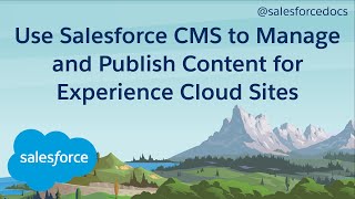 Use Salesforce CMS to Manage and Publish Content for Experience Cloud Sites