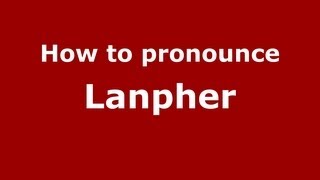 How to pronounce Lanpher