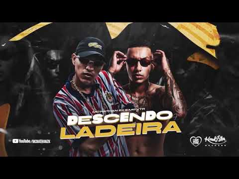 Mc Nathan ZK e Mc VTR - Descendo a Ladeira (DJ GM)