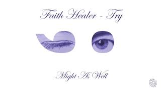 Faith Healer- "Might As Well"