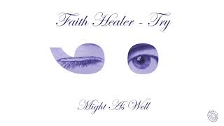 Faith Healer- &quot;Might As Well&quot;