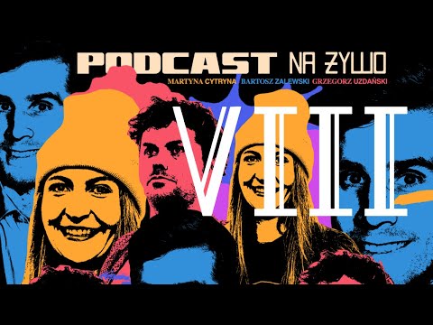 Podcast Na Żywo 8: Łukasz Kowalski / Asia Walorska / Olga Wróbel