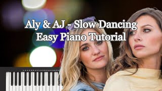 Aly & AJ - Slow Dancing - Piano Tutorial
