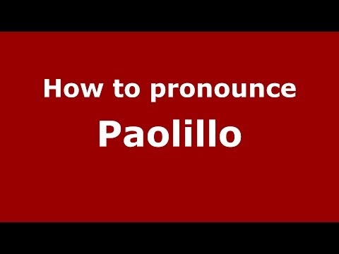 How to pronounce Paolillo (Italian/Italy) - PronounceNames.com