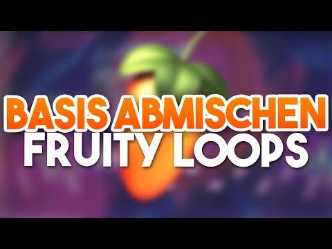 BASIS ABMISCHEN - Fruity Loops Tutorials