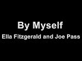 Ella Fitzgerald and Joe Pass - By Myself (Karaoke)