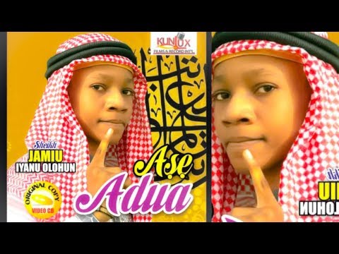 ASE ADUA (Mastery of Prayer) - Latest 2018 Islamic Prayer By Sheikh IYANU OLOHUN