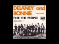 Delaney & Bonnie & Friends - Free The People