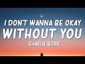 Charlie Burg - I Don't Wanna Be Okay Without You (Lyrics)