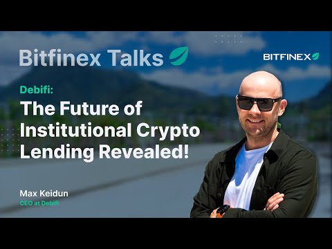 Debifi: The Future of Institutional Crypto Lending Revealed! | Bitfinex Talks