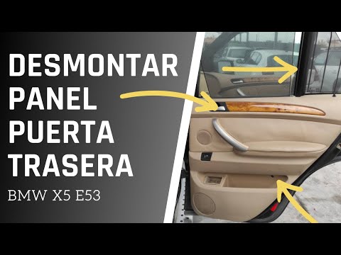 DESMONTAJE PANEL PUERTA TRASERA – BMW X5 e53 (1999-2006)