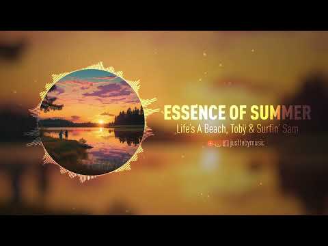 Life's A Beach, Tobÿ & Surfin' Sam - Essence Of Summer