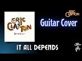 It all depends (Guitar) - Eric Clapton Cover