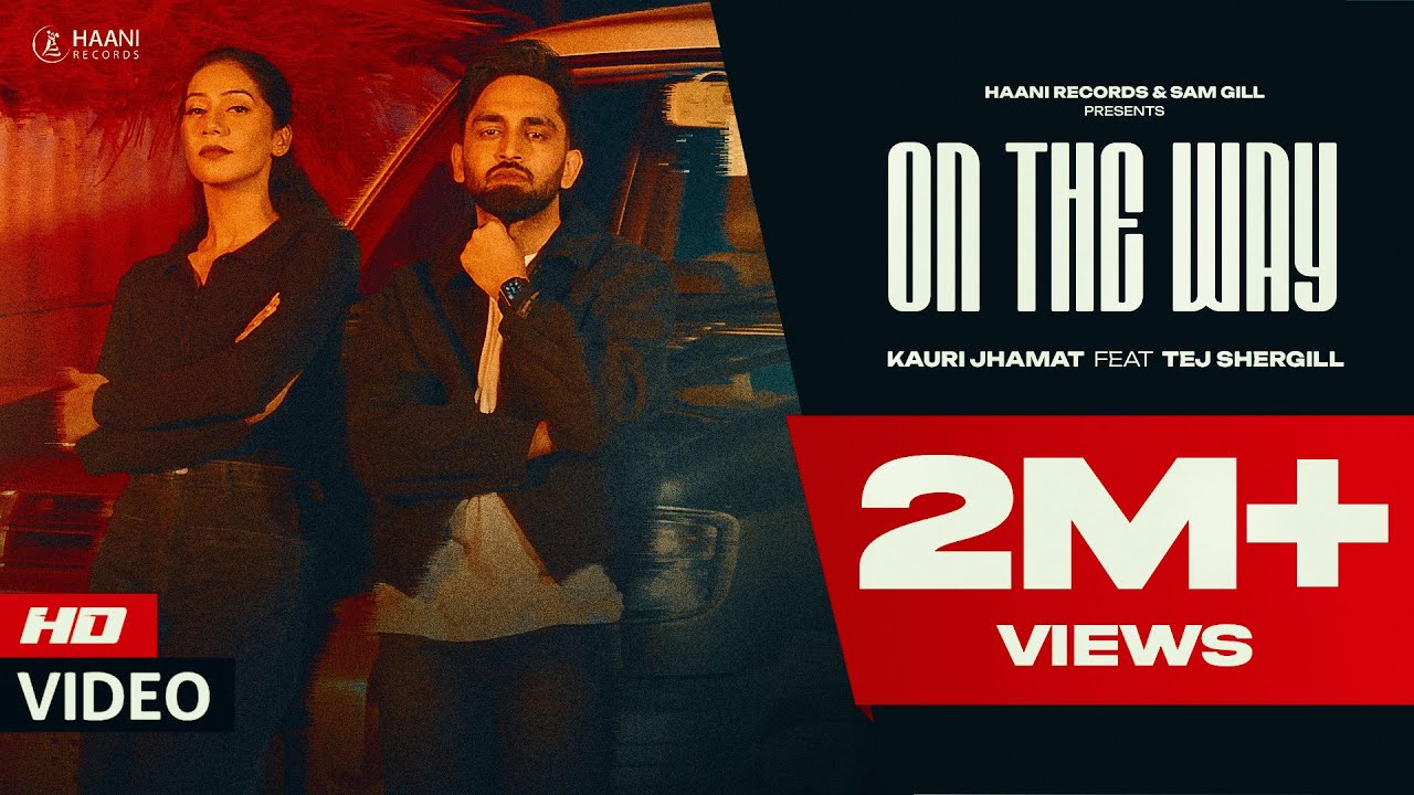On The Way Lyrics | Kauri Jhamat, Tej SherGill