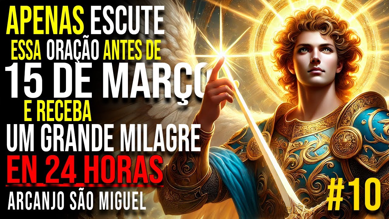 ✨24 HORAS para Receber seu Milagre (Oração #10) 🙏🏼 EFFATÁ de São Miguel