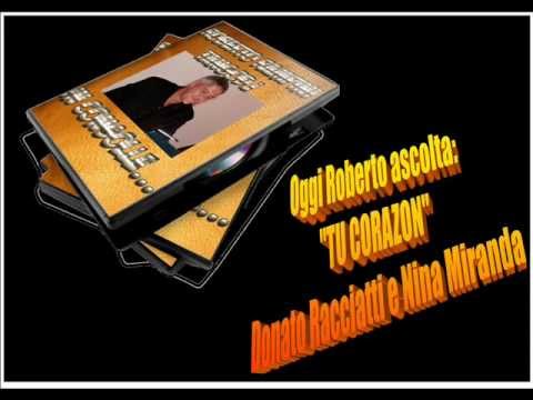 Oggi Roberto Ascolta DONATO RACCIATTI e NINA MIRANDA - TU CORAZON