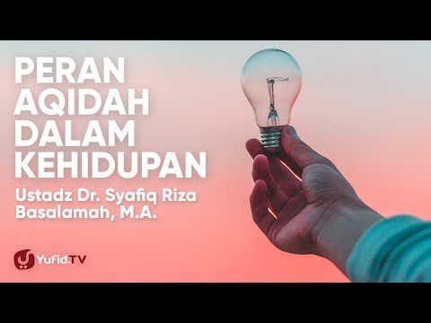 Pentingnya Aqidah Dalam Kehidupan | Ustadz Syafiq Riza Basalamah, M.A. Taqmir.com