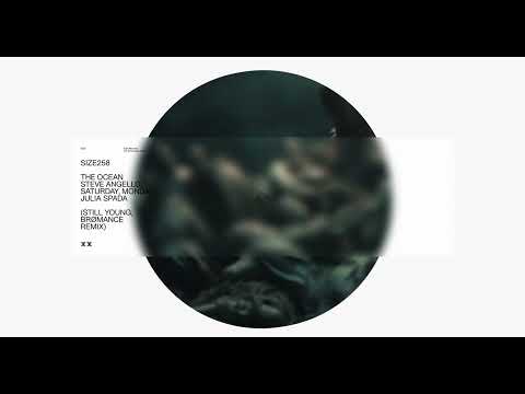 Steve Angello, Saturday, Monday - The Ocean (ft. Julia Spada) [Still Young & BRØMANCE Remix)