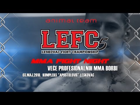 LEFC-5  MMA FIGHT NIGHT //INTRO//03.MAJ.2018 KOPMLEKS APOSTOLOVIC STUDIO BEKO 4K ULTRA HD LESKOVAC