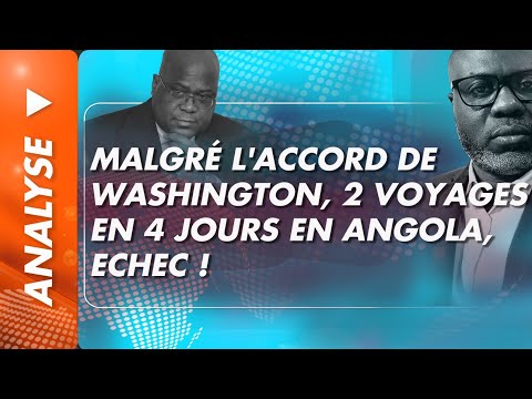 Analyse du 11 janvier 2025:Malgré l'accord de Washington, 2 voyages en 4 jours en Angola,echec!