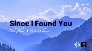 Download lagu Since I Found You | Fabio Asher (Lyrics/Lirik) mp3 Download lagu Since I Found You | Fabio Asher (Lyrics/Lirik) mp3