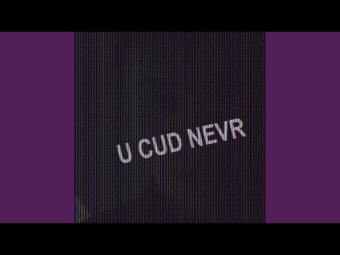 Video thumbnail for u cud nevr