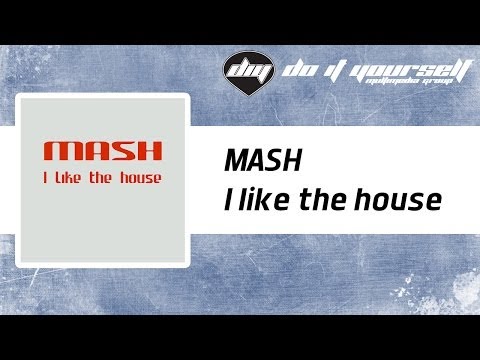 MASH - I like the house [Official]