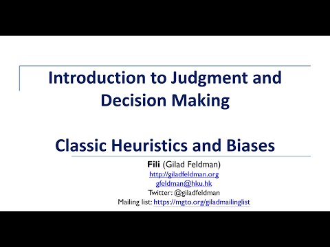 Introduction to Judgment and Decision Making Heuristics and Biases | Gilad Feldman