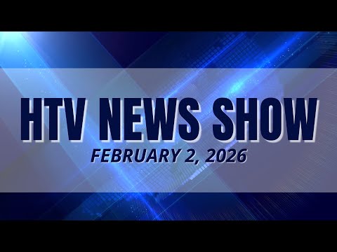 HTV News FEBRUARY 2, 2026