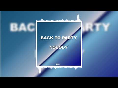 NØBØDY - Back To Party (Original Mix)