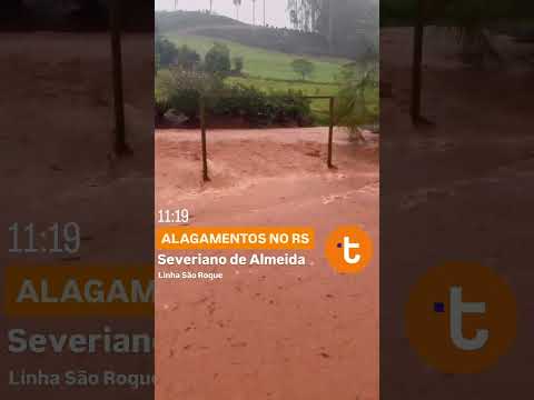 Alagamentos no RS cidade de Severiano de Almeida. #noticias #chuvas #riograndedosul #enchentes