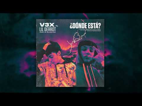 V3X ft Lil Derrot - ¿DÓNDE ESTÁ? (Prod by BULRECORDS)