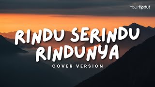 Download lagu Rindu Serindu Rindunya - SPOON | Cover By YourHpdut mp3
