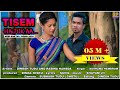 Tisem Hajuk Aa New Santhali Song FULL VIDEO Dinesh Tudu Rabina Hansda Sushama Hembrom