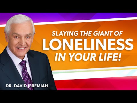 Slaying the Giant of Loneliness | Dr. David Jeremiah's Biblical Answer to Isolation