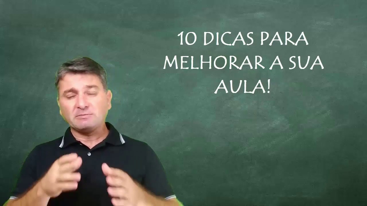 10 Dicas para Melhorar sua Aula Curso Como Dar Uma Boa Aula