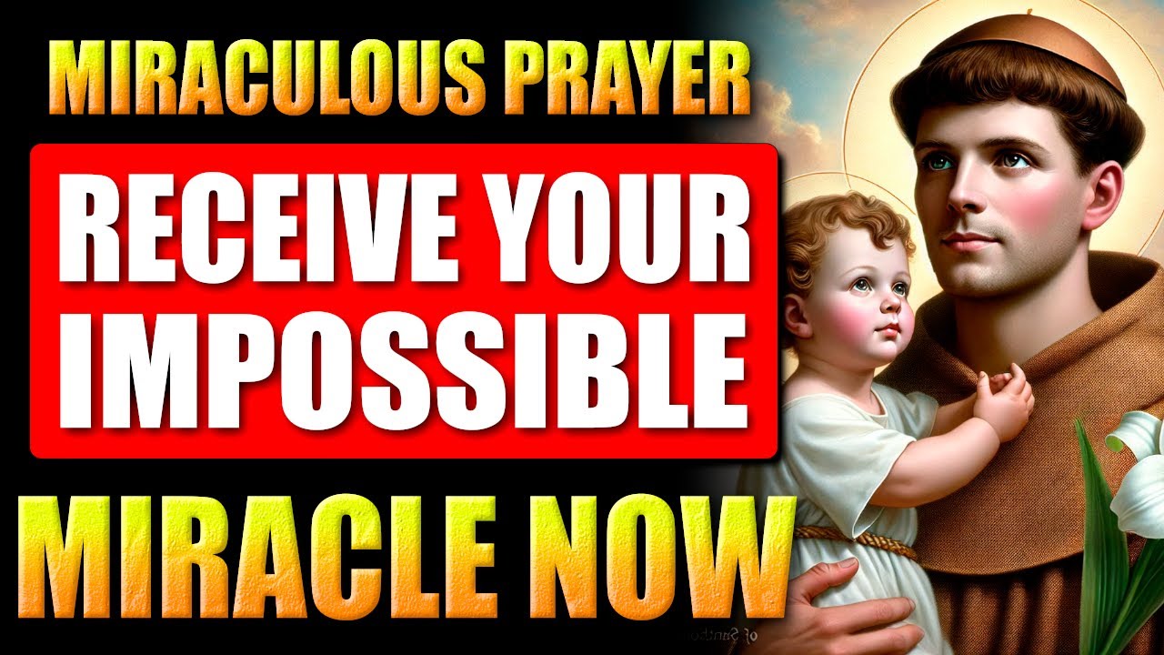 🛑PRAYER FOR AN IMPOSSIBLE MIRACLE TO SAINT ANTHONY - LISTEN, HE WILL GRANT ALL YOUR REQUESTS