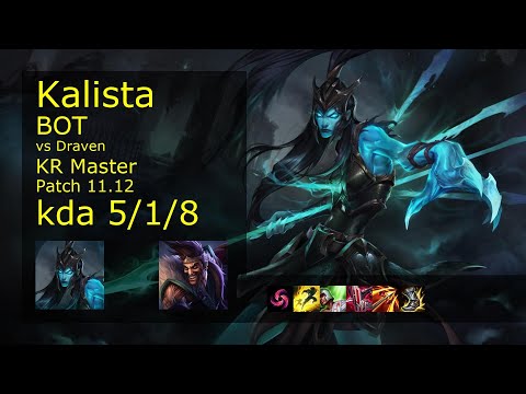 Kalista ADC vs Draven - KR Master 5/1/8 Patch 11.12 Gameplay // [롤] 칼리스타 vs 드레이븐