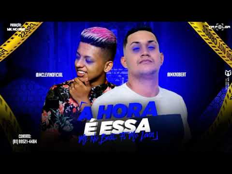 MK NO BEAT FEAT. MC LEVIN - A HORA É ESSA MÚSICA NOVA EXCLUSIVA 2019