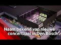 De nieuwe concertzaal in Brabanthallen gaat Mainstage heten