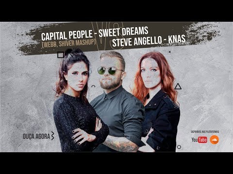 Capital People - Sweet Dreams Vs Steve Angello - Knas (Webb, Shiver Mashup)