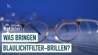 Blaulichtfilter-Brillen: Sinnvoller Schutz für unsere Augen? | Die Ratgeber