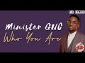 Minister GUC Who You Are Official Lyrics