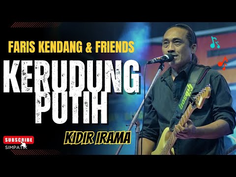 KERUDUNG PUTIH - KEDER IRAMA ft REVATA - FARIS KENDANG & FRIENDS